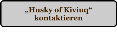 Husky of Kiviuq kontaktieren