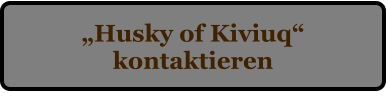 Husky of Kiviuq kontaktieren
